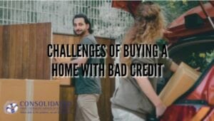 Image showing this topic: Challenges of buying a home with bad credit